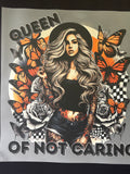 Queen of No Caring tshirt print