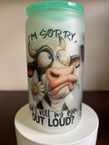 Sarcasm 16oz Glass